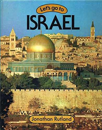 Let's Go to Israel (Let's Go to Series) (9780851669212) by Rutland, J.P.; Pluckrose, Henry; Rutland ; General Editor Jonathan, Henry Pluckrose