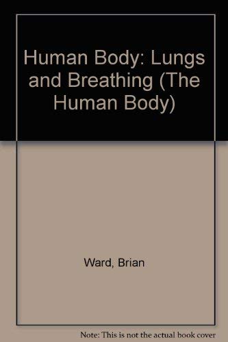 9780851669465: Human Body: Lungs and Breathing (The Human Body)