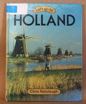 Let's Go to Holland (Let's Go to Series) (9780851669625) by Fairclough, Chris; Pluckrose, Henry