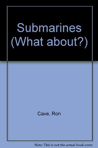 Submarines (What About?) (9780851669892) by Ron Cave