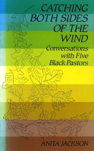 Beispielbild fr Catching Both Sides of the Wind: Conversations with Five Black Pastors zum Verkauf von WorldofBooks