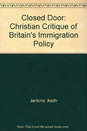 Imagen de archivo de Closed Door: Christian Critique of Britain's Immigration Policy a la venta por Kennys Bookstore