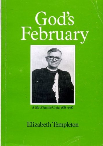 Beispielbild fr God's February: Life of Archie Craig, 1888-1985 zum Verkauf von WorldofBooks