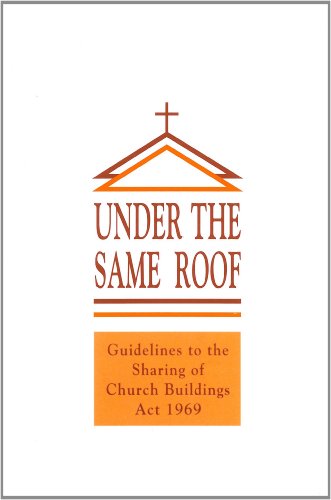 9780851692333: Under the Same Roof: Guidelines to the Sharing of Church Buildings Act. 1969