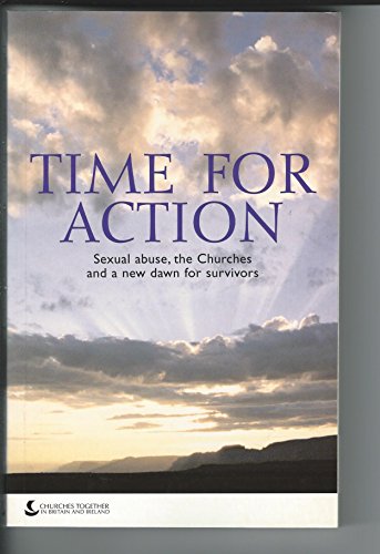 Beispielbild fr Time for Action: Sexual abuse, the Churches and a new dawn for survivors zum Verkauf von Reuseabook