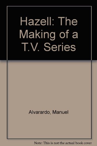 Hazell: The making of a TV series (9780851700755) by Alvarado, Manuel