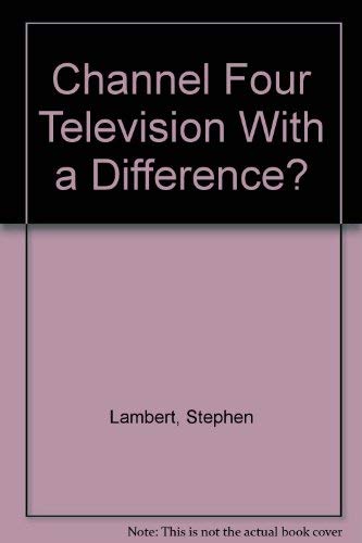 Channel 4: Television with a Difference? (9780851701240) by Lambert, Stephen