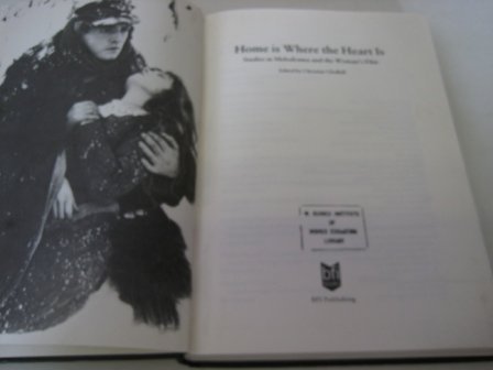 Beispielbild fr Home Is Where the Heart Is: Studies in Melodrama and the Woman's Film zum Verkauf von ThriftBooks-Dallas