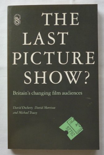 The Last Picture Show?: Britain's Changing Film Audience (9780851702018) by Docherty, David; Morrison, David; Tracey, Michael