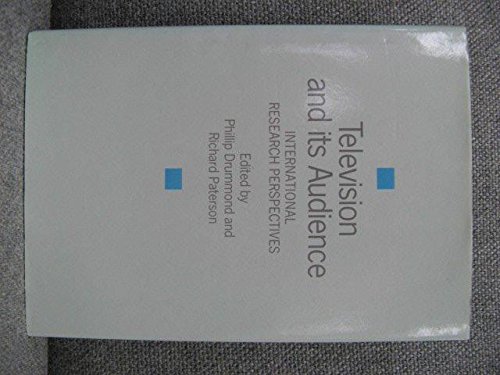 Television and its audience: International research perspectives : a selection of papers from the Second International Television Studies Conference, Lodon, 1986 (9780851702247) by Drummond, Phillip; Paterson, Richard (eds.)