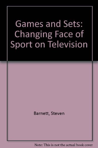Stock image for Games and Sets : The Changing Face of Sport on Television for sale by Better World Books