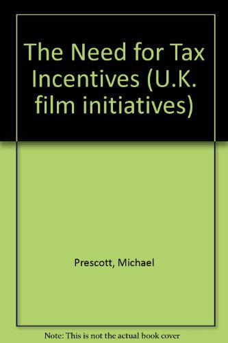 The Need for Tax Incentives (9780851703022) by Prescott, Michael