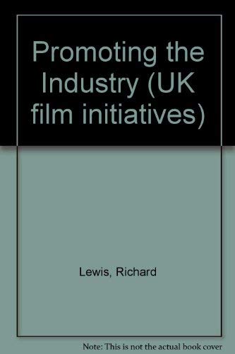 Imagen de archivo de Promoting the Industry. [UK Film Initiatives 3] a la venta por Victoria Bookshop