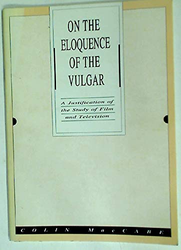 Beispielbild fr On the Eloquence of the Vulgar: Justification of the Study of Film and Television. zum Verkauf von Plurabelle Books Ltd