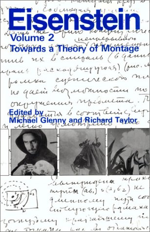 Stock image for S.M. Eisenstein: Towards a Theory of Montage v. 2: Selected Works for sale by ROBIN SUMMERS BOOKS LTD