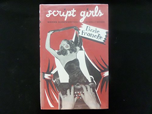 9780851704777: Script Girls: Women Writers in Hollywood