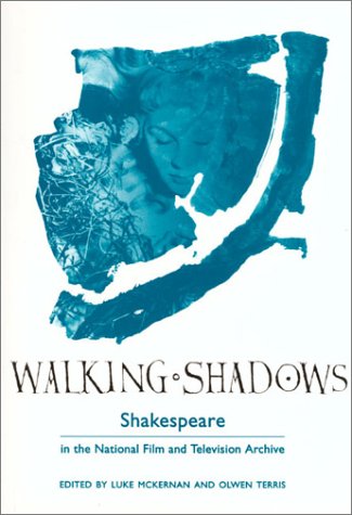 Stock image for Walking Shadows : Shakespeare in the National Film and Television Archive for sale by Better World Books