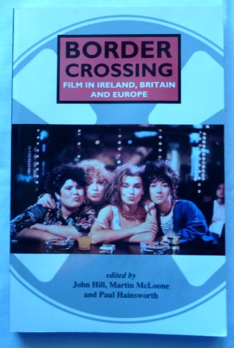 Stock image for Border Crossing: Film in Ireland, Britain and Europe for sale by Books From California