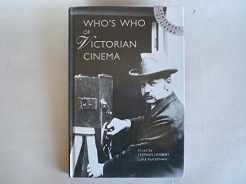 Beispielbild fr Who's Who of Victorian Cinema: A Worldwide Survey (Centenary of Cinema) zum Verkauf von Phatpocket Limited
