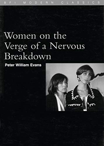 9780851705408: Women on the Verge of a Nervous Breakdown: (Mujeres Al Borde De UN Ataque De Nervios) (BFI Film Classics)