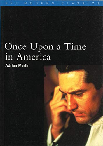 Stock image for Once Upon a Time in America (BFI Film Classics) for sale by Front Cover Books