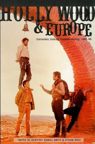 Beispielbild fr Hollywood and Europe: Economics, Culture, National Identity, 1945-95 (UCLA Film and Television Archive Studies in History, Critici) zum Verkauf von AwesomeBooks