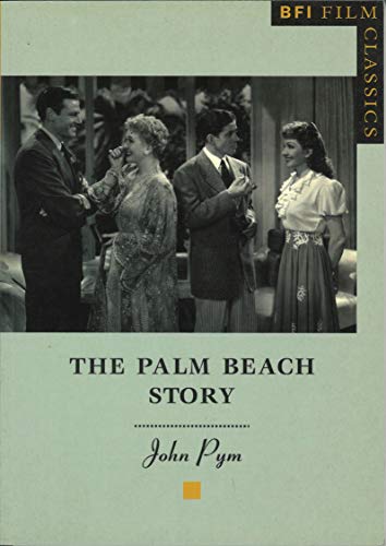 9780851706719: The Palm Beach Story (BFI Film Classics)