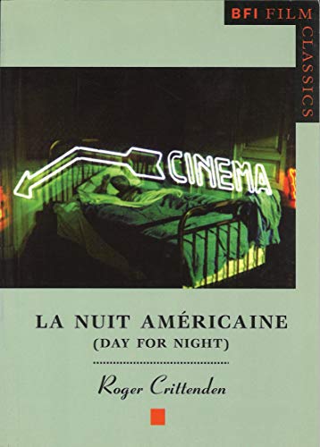 Beispielbild fr La Nuit Americaine - Day For Night (BFI Film Classics) zum Verkauf von WorldofBooks