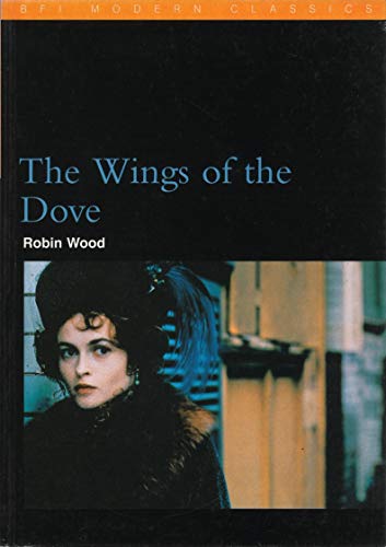 Beispielbild fr The Wings of the Dove: Henry James in the 1990s (BFI Film Classics) zum Verkauf von WorldofBooks
