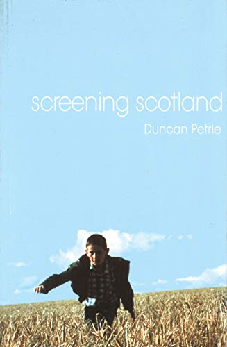 Screening Scotland (Distributed for the British Film Institute) (9780851707853) by Petrie, Duncan J.