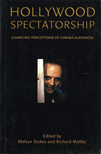 Stock image for Hollywood Spectatorship: Changing Perceptions of Cinema Audiences for sale by WorldofBooks