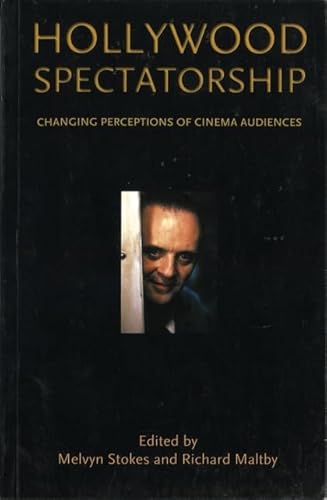 Imagen de archivo de Hollywood Spectatorship: Changing Perceptions of Cinema Audiences a la venta por Tiber Books