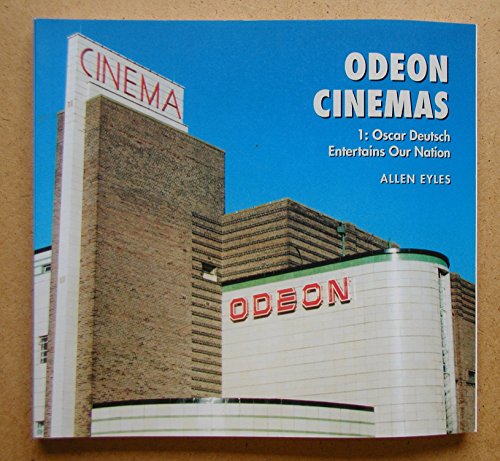 9780851708133: Odeon Cinemas Volume 1: Odeon Cinemas, Vol. 1: Oscar Deutsch Entertains Our Nation