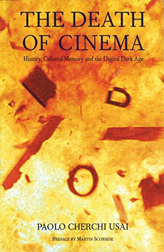 Imagen de archivo de The Death of Cinema : History, Cultural Memory and the Digital Dark Age a la venta por Better World Books Ltd