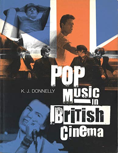 Beispielbild fr Pop Music in British Cinema: A Chronicle (BFI Film Classics (Paperback)) zum Verkauf von WorldofBooks