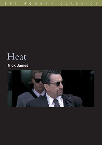 Heat (BFI Modern Classics) (9780851709383) by James, Nick