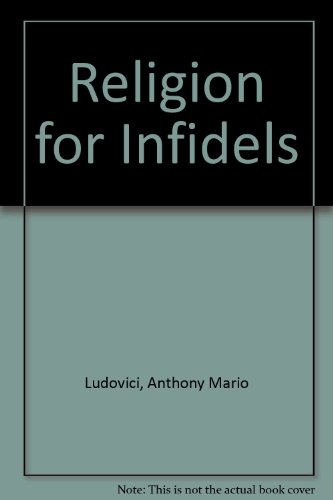 Religion for Infidels (9780851724072) by Anthony Mario Ludovici