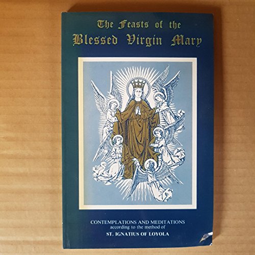 Feasts of the Blessed Virgin Mary (9780851727417) by Ignatius Of Loyola