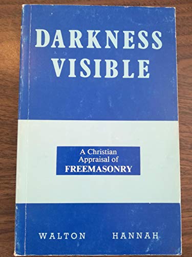 Beispielbild fr Darkness Visible: Revelation and Interpretation of Freemasonry zum Verkauf von Goldstone Books