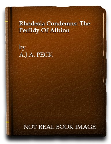 Stock image for Rhodesia Condemns: The Perfidy of Albion for sale by Aladdin Books