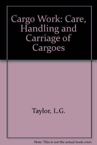 9780851741673: Cargo Work: Care, Handling and Carriage of Cargoes
