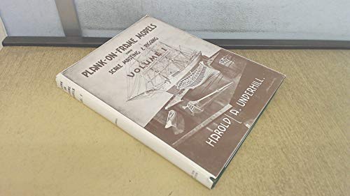 Beispielbild fr Plank-on-frame Models and Scale Masting and Rigging: v. 1: Vol 1 zum Verkauf von Reuseabook