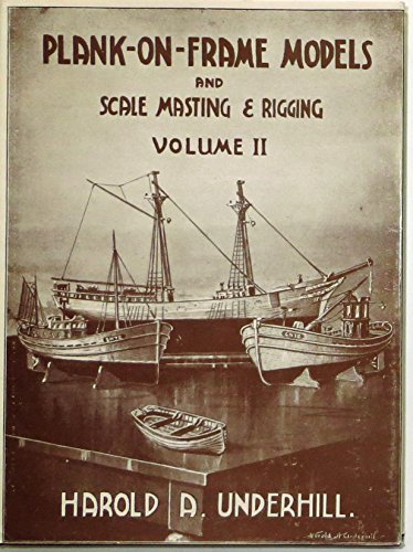 Beispielbild fr Plank-On-Frame Models and Scale Masting and Rigging, Vol. 2: Mastmaking and Rigging Sailing Models and Power Craft Hulls zum Verkauf von GF Books, Inc.