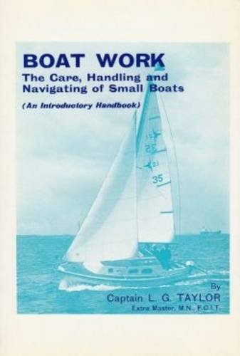 9780851743981: Boat Work: Care, Handling and Navigating of Small Boats