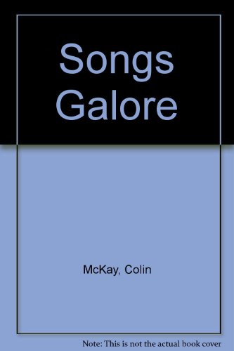 Songs Galore (9780851744285) by McKay, Colin