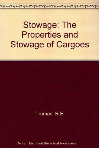 Stowage: The Properties and Stowage of Cargoes (9780851744506) by Thomas, R. E.