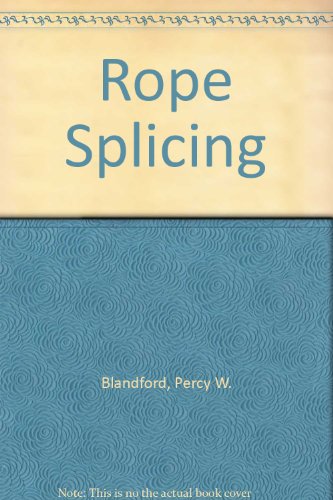 Rope Splicing (9780851745732) by Blandford, P.W.