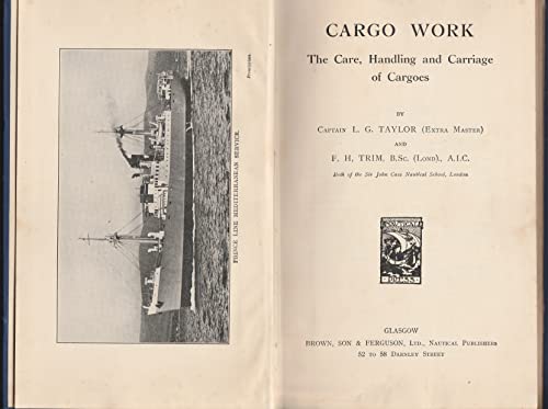 9780851746050: Cargo Work: The Care, Handling and Carriage of Cargoes, Including the Management of Marine Cargo Transportation