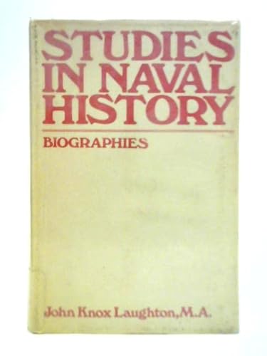 Beispielbild fr STUDIES IN NAVAL HISTORY: BIOGRAPHIES. zum Verkauf von Cambridge Rare Books