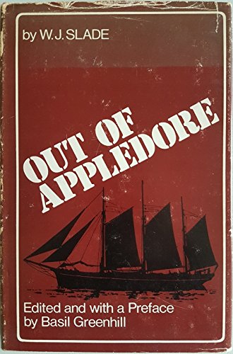 Out of Appledore, The Autubiography of a coasting shipmaster and shipowner in the last days of wo...